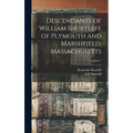 Descendants of William Shurtleff of Plymouth and Marshfield, Massachusetts; Volume 1