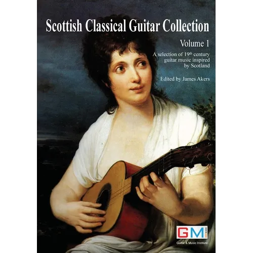Scottish Classical Guitar Collection: A selection of 19th century guitar music inspired by Scotland