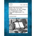 Rules, By-Laws and Ordinances of the Village of Wappingers Falls. Adopted September 13, 1898.