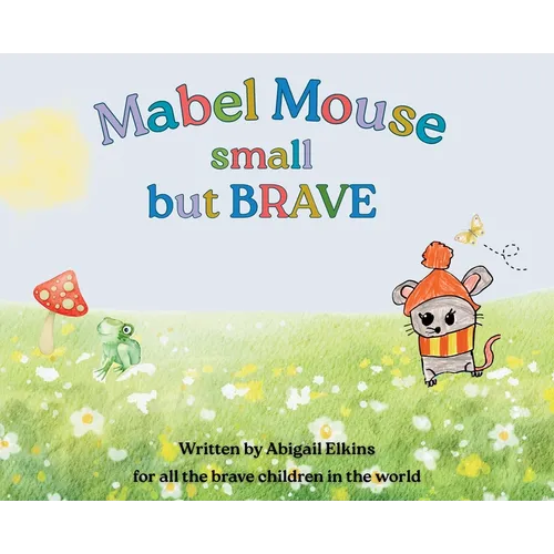Mabel Mouse small but BRAVE