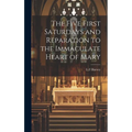 The Five First Saturdays and Reparation to the Immaculate Heart of Mary