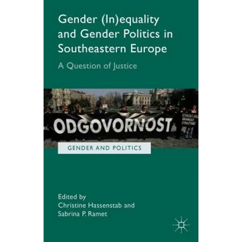 Gender (In)Equality and Gender Politics in Southeastern Europe: A Question of Justice