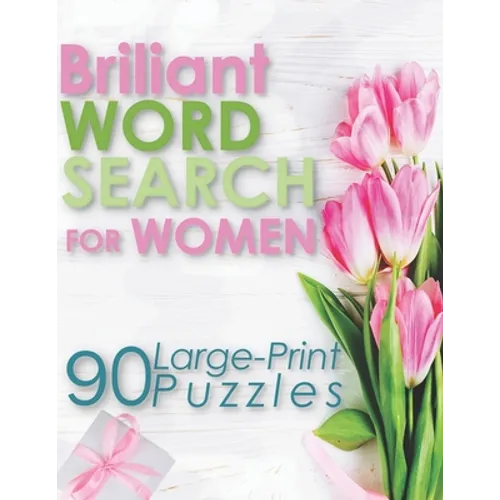 Briliant Word Search For Woman: 90 Large-Print Puzzles (Large Print Word Search Books for Adults)