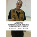African Spirituality Before European Religion