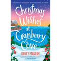 Christmas Wishes at Cranberry Cove: A heartwarming and sparkling small town romance to curl up with this winter