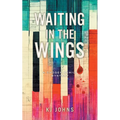 Waiting in the Wings