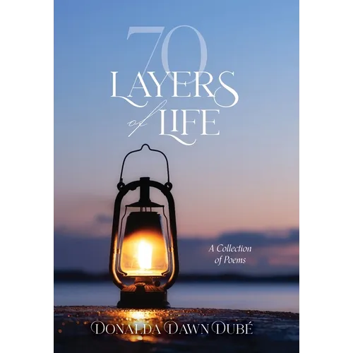 70 Layers of Life: A Collection of Poems