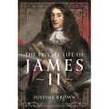 The Private Life of James II