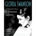 Gloria Swanson: Hollywood's First Glamour Queen