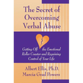 Secret of Overcoming Verbal Abuse: Getting Off the Emotional Roller Coaster and Regaining Control of Your Life