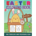 Easter Coloring Book For Toddlers And Preschool Kids: Large Print Easter Activity Book For Little Kids Ages 1-4 - Easter Eggs, Bunnies, Baskets, & Mor