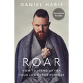Roar: How to Stand Up for Your Life's True Purpose