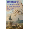 Marco Aurelio Y Los Límites del Imperio / Marcus Aurelius and the Limits of the Empire