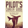 Pilot's Career Guide: Step by Step Learn How to Become an International Airline Pilot