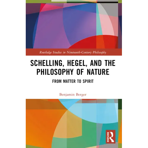 Schelling, Hegel, and the Philosophy of Nature: From Matter to Spirit