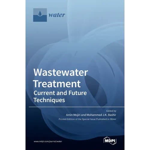 Wastewater Treatment: Current and Future Techniques