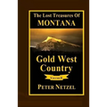 The Lost Treasures Of Montana: Gold West Country - Volume 2