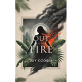 Out of the Fire