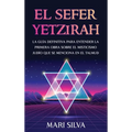 El Sefer Yetzirah: La guía definitiva para entender la primera obra sobre el misticismo judío que se menciona en el Talmud