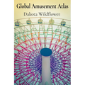 Global Amusement Atlas: Charting a Course Through the World's Most Thrilling Roller Coasters, Water Parks, and Dark Rides