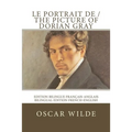 Le portrait de Dorian Gray / The picture of Dorian Gray: Edition bilingue français-anglais / Bilingual edition French-English