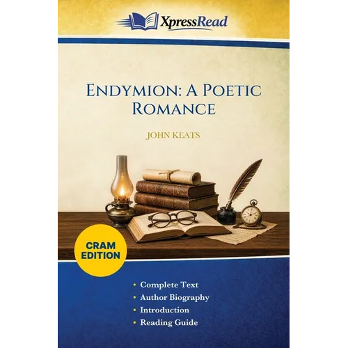 Endymion: A Poetic Romance (Cram Edition)