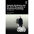 Imposter Syndrome and The 'As-If' Personality in Analytical Psychology: The Fragility of Self