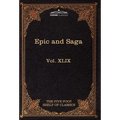 Epic and Saga - Beowulf Et.Al.: The Five Foot Shelf of Classics, Vol. XLIX (in 51 Volumes)
