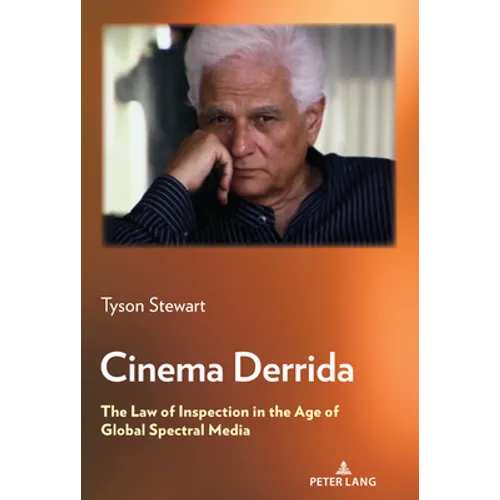 Cinema Derrida: The Law of Inspection in the Age of Global Spectral Media