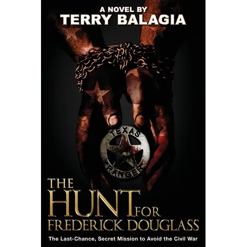 The Hunt for Frederick Douglass: The Last-Chance, Secret Mission to Avoid the Civil War