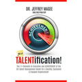 DEI of TALENTification: The 11-Elements to Execution and ACHIEVEMENT of the DEI Talent Management Model for a Healthy, Sustained & Engaged Organizatio