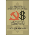 Le communisme installé chez nous: La révolte du matérialisme
