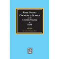 Free Negro Owners of Slaves in the United States in 1830