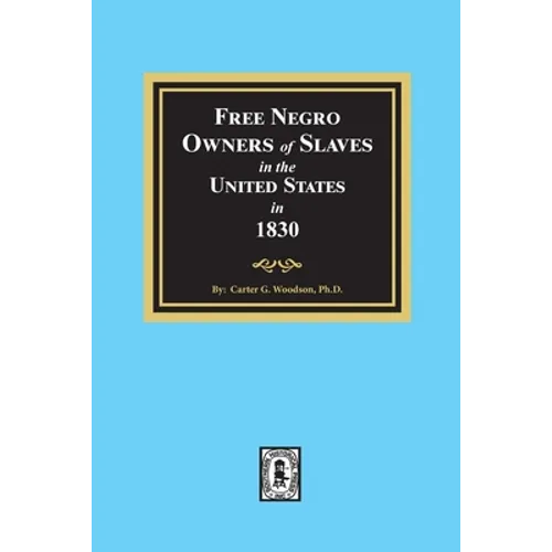Free Negro Owners of Slaves in the United States in 1830