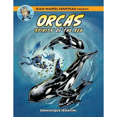 Jean-Michel Cousteau Presents ORCAS: Spirits of the Seas