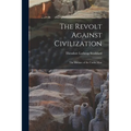 The Revolt Against Civilization: The Menace of the Under Man