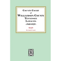 County Court of Williamson County Tennessee Lawsuits, 1821-1872