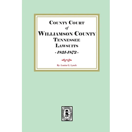 County Court of Williamson County Tennessee Lawsuits, 1821-1872