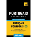 Portugais Vocabulaire - Français-Portugais Brésilien - pour l'autoformation - 3000 mots: Les mots les plus utiles - Pour enrichir votre vocabulaire et