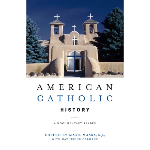 American Catholic History: A Documentary Reader