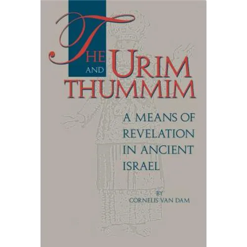 The Urim and Thummim: A Means of Revelation in Ancient Israel