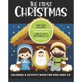 The First Christmas Coloring and Activity Book for Kids Ages 5-8: Includes the Christmas Story from the Bible! Luke 2:1-20 & Matthew 2:1-12, also Maze