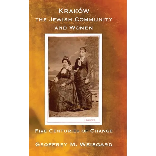 Kraków, the Jewish Community and Women - Hardcover
