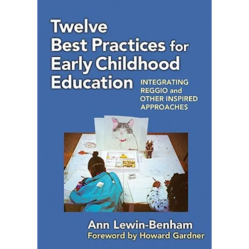 Twelve Best Practices for Early Childhood Education: Integrating Reggio and Other Inspired Approaches