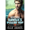 Montana Ranger's Wedding Vow