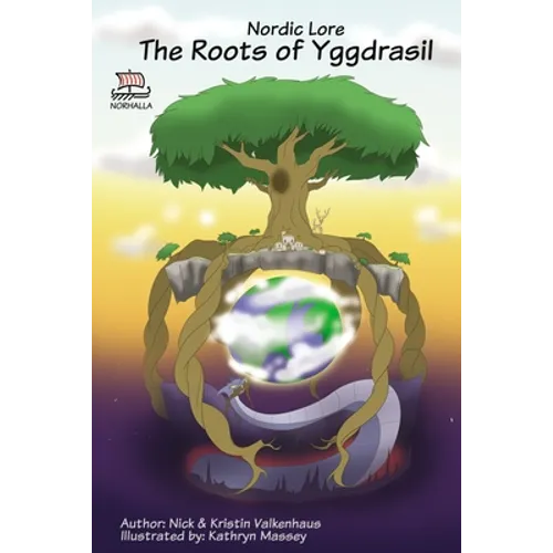 Nordic Lore: The Roots of Yggdrasil: Norse Mythology: Vikings for Kids: Odin, Thor, Loki
