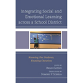 Integrating Social and Emotional Learning Across a School District: Knowing Our Students, Knowing Ourselves