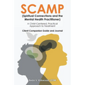 SCAMP (Spiritual Connections and the Mental Health Practitioner): A Christ-Centered, Practical Approach to Treatment Client Companion Guide and Journa