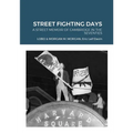 Street Fighting Days: A Street Memoir of Cambridge in the Seventies