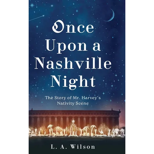 Once Upon a Nashville Night: The Story of Mr. Harvey's Nativity Scene
